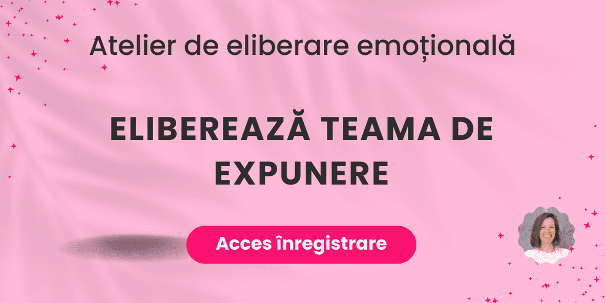 eliberează teama de expunere eliberare emotionala